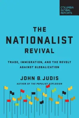 Le réveil nationaliste : commerce, immigration et révolte contre la mondialisation - The Nationalist Revival: Trade, Immigration, and the Revolt Against Globalization