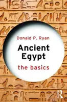 L'Égypte ancienne : L'essentiel - Ancient Egypt: The Basics