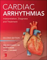 Cardiac Arrhythmias : Interprétation, diagnostic et traitement, deuxième édition - Cardiac Arrhythmias: Interpretation, Diagnosis and Treatment, Second Edition