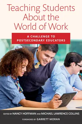Enseigner le monde du travail aux étudiants : Un défi pour les éducateurs de l'enseignement postsecondaire - Teaching Students about the World of Work: A Challenge to Postsecondary Educators