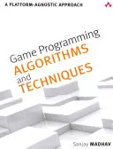 Algorithmes et techniques de programmation de jeux : Une approche indépendante des plates-formes - Game Programming Algorithms and Techniques: A Platform-Agnostic Approach