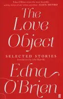 Objet d'amour - Histoires choisies d'Edna O'Brien - Love Object - Selected Stories of Edna O'Brien