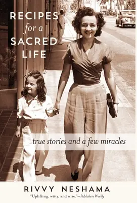 Recettes pour une vie sacrée : Histoires vraies et quelques miracles - Recipes for a Sacred Life: True Stories and a Few Miracles