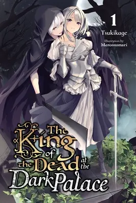 Le roi des morts au palais des ténèbres, vol. 1 (roman léger) - The King of the Dead at the Dark Palace, Vol. 1 (Light Novel)
