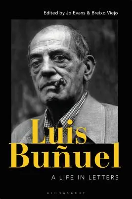 Luis Buuel : Une vie en lettres - Luis Buuel: A Life in Letters