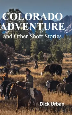 Colorado Adventure : and Other Short Stories, ÉDITION CADEAU - Colorado Adventure: and Other Short Stories, GIFT EDITION
