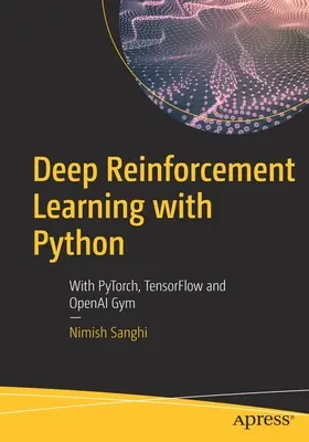 Apprentissage par renforcement profond avec Python : Avec Pytorch, Tensorflow et Openai Gym - Deep Reinforcement Learning with Python: With Pytorch, Tensorflow and Openai Gym