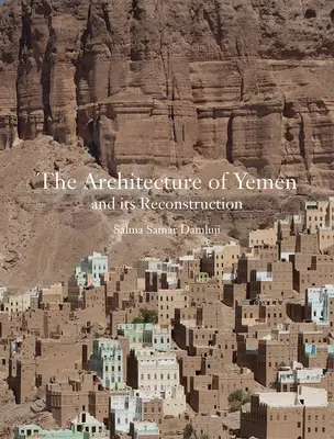 L'architecture du Yémen et sa reconstruction - The Architecture of Yemen and Its Reconstruction