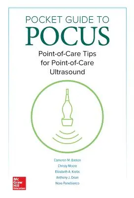 Guide de poche des Pocus : Conseils pour l'échographie au point de service - Pocket Guide to Pocus: Point-Of-Care Tips for Point-Of-Care Ultrasound