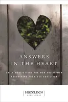 Des réponses dans le cœur : Méditations quotidiennes pour les hommes et les femmes qui se remettent d'une dépendance sexuelle - Answers in the Heart: Daily Meditations for Men and Women Recovering from Sex Addiction