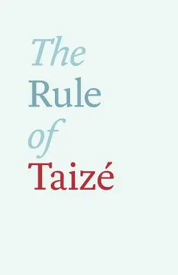 La Règle de Taizé - The Rule of Taize