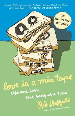 Love Is a Mix Tape : La vie et la perte, une chanson à la fois - Love Is a Mix Tape: Life and Loss, One Song at a Time