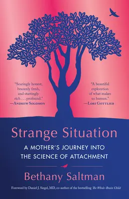 Situation étrange : Le voyage d'une mère dans la science de l'attachement - Strange Situation: A Mother's Journey Into the Science of Attachment