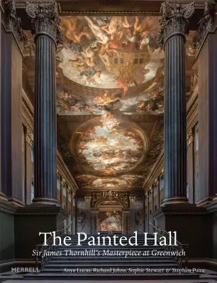 Le Hall peint : Le chef-d'œuvre de Sir James Thornhill à Greenwich - The Painted Hall: Sir James Thornhill's Masterpiece at Greenwich