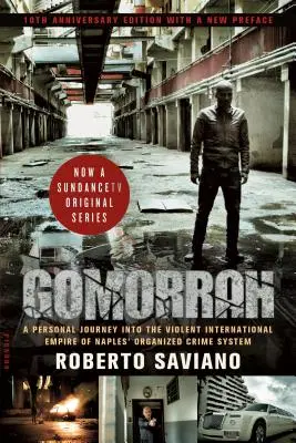 Gomorrhe : Un voyage personnel dans le violent empire international du crime organisé de Naples (10e édition anniversaire) - Gomorrah: A Personal Journey Into the Violent International Empire of Naples' Organized Crime System (10th Anniversary Edition w