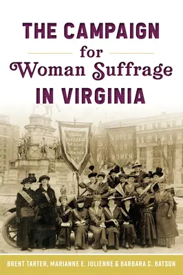 La campagne pour le suffrage des femmes en Virginie - The Campaign for Woman Suffrage in Virginia