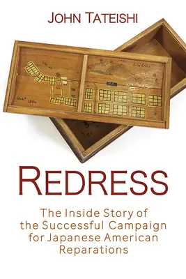 Redresser : L'histoire de l'intérieur de la campagne réussie pour les réparations des Américains d'origine japonaise - Redress: The Inside Story of the Successful Campaign for Japanese American Reparations