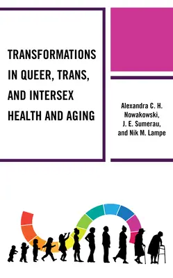 Transformations dans le domaine de la santé et du vieillissement des personnes queer, trans et intersexuées - Transformations in Queer, Trans, and Intersex Health and Aging