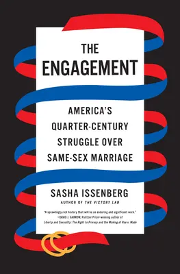 L'engagement : Les fiançailles : la lutte des États-Unis pendant un quart de siècle pour le mariage homosexuel - The Engagement: America's Quarter-Century Struggle Over Same-Sex Marriage