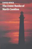 Les bancs extérieurs de la Caroline du Nord, 1584-1958 - The Outer Banks of North Carolina, 1584-1958