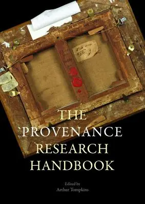 La recherche de provenance aujourd'hui : Principes, pratiques, problèmes - Provenance Research Today: Principles, Practice, Problems