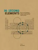 30-Second Elements - Les 50 éléments les plus significatifs, chacun expliqué en une demi-minute - 30-Second Elements - The 50 most significant elements, each explained in half a minute