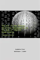 La fin du futur : Gouverner les conséquences à l'ère de la souveraineté numérique - The End of the Future: Governing Consequence in the Age of Digital Sovereignty