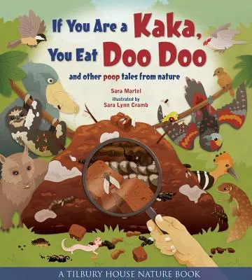 Si vous êtes un Kaka, vous mangez du Doo Doo : Et autres histoires de crottes de la nature - If You Are a Kaka, You Eat Doo Doo: And Other Poop Tales from Nature