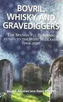 Bovril, whisky et fossoyeurs - La pandémie de grippe espagnole dans les West Midlands (1918-1920) - Bovril,Whisky and Gravediggers - The Spanish Flue Pandemic comes to the West Midlands (1918-1920)