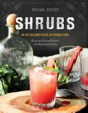 Les arbustes : Une boisson à l'ancienne pour les temps modernes - Shrubs: An Old-Fashioned Drink for Modern Times