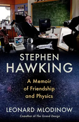 Stephen Hawking : Les mémoires de l'amitié et de la physique - Stephen Hawking: A Memoir of Friendship and Physics