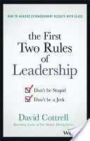 Les deux premières règles du leadership : Ne soyez pas stupide, ne soyez pas un imbécile - The First Two Rules of Leadership: Don't Be Stupid, Don't Be a Jerk