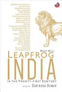 Qu'est-ce qui fera bondir l'Inde au XXIe siècle ? - What Will Leapfrog India in the Twenty-First Century