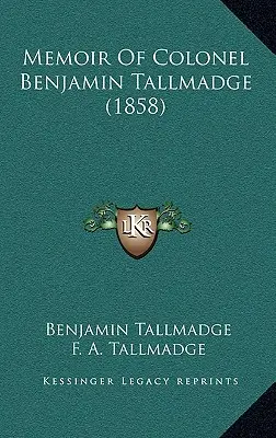 Mémoire du Colonel Benjamin Tallmadge (1858) - Memoir Of Colonel Benjamin Tallmadge (1858)