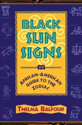 Signes solaires noirs : Un guide afro-américain du zodiaque - Black Sun Signs: An African-American Guide to the Zodiac