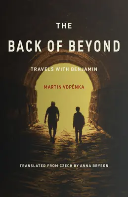 L'envers de l'au-delà : Voyages avec Benjamin - The Back of Beyond: Travels with Benjamin