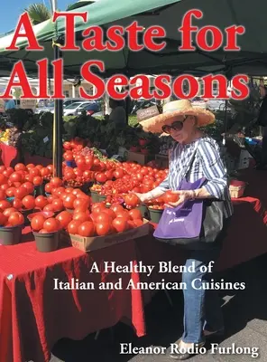 Un goût pour toutes les saisons : Un mélange sain de cuisines italienne et américaine - A Taste for all Seasons: A Healthy Blend of Italian and American Cuisines