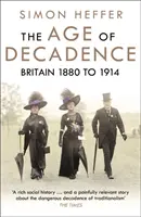 L'âge de la décadence - La Grande-Bretagne de 1880 à 1914 - Age of Decadence - Britain 1880 to 1914