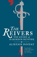 Reivers - L'histoire des Border Reivers - Reivers - The Story of the Border Reivers