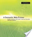 L'abc du web sémantique (Antoniou Grigoris (Université de Huddersfield)) - Semantic Web Primer (Antoniou Grigoris (University of Huddersfield))