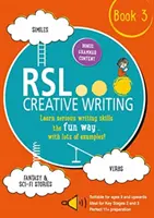 RSL Creative Writing : Livre 3 - KS2, KS3, 11 Plus & 13 Plus - Cahier d'exercices pour les 9 ans et plus - RSL Creative Writing: Book 3 - KS2, KS3, 11 Plus & 13 Plus - Workbook For Ages 9 Upwards