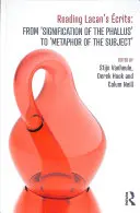 Lire les critiques de Lacan : De la « signification du phallus » à la « métaphore du sujet ». - Reading Lacan's crits: From 'Signification of the Phallus' to 'Metaphor of the Subject'