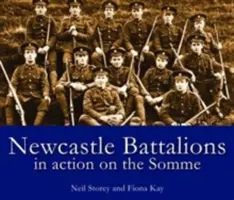 Bataillons de Newcastle - En action dans la Somme - Newcastle Battalions - In Action on the Somme