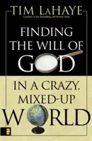 Trouver la volonté de Dieu dans un monde fou et confus - Finding the Will of God in a Crazy, Mixed-Up World