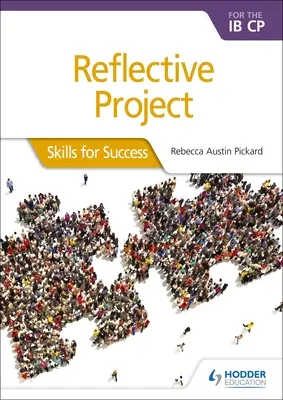 Projet de réflexion pour le Cp. Ib Skills for Success : Les compétences pour réussir - Reflective Project for the Ib Cp: Skills for Success: Skills for Success