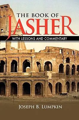 Le livre de Jasher avec leçons et commentaires - The Book of Jasher With Lessons and Commentary