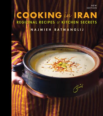 Cuisiner en Iran : Recettes régionales et secrets de cuisine - Cooking in Iran: Regional Recipes and Kitchen Secrets