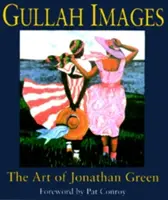 Gullah Images : L'art de Jonathan Green - Gullah Images: The Art of Jonathan Green