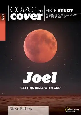 Joel : La vérité avec Dieu - Joel: Getting Real with God