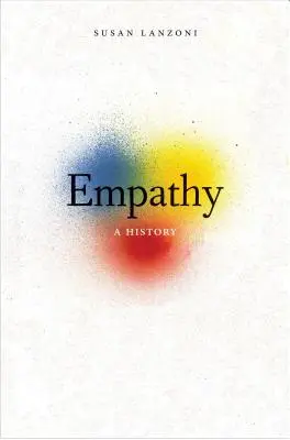 L'empathie : Une histoire - Empathy: A History